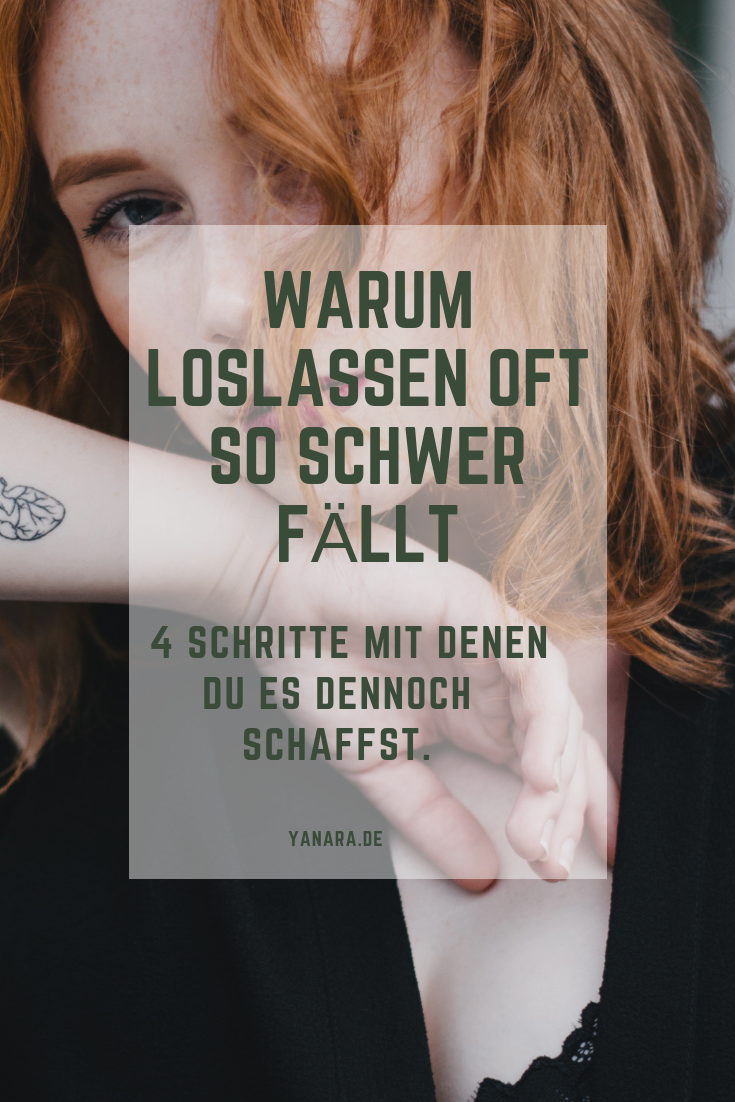 Du willst loslassen und weißt nicht wie? Diese 4 Schritte schenken deinem Leben Vertrauen und Gelassenheit und helfen dir Vergangenes loszulassen.