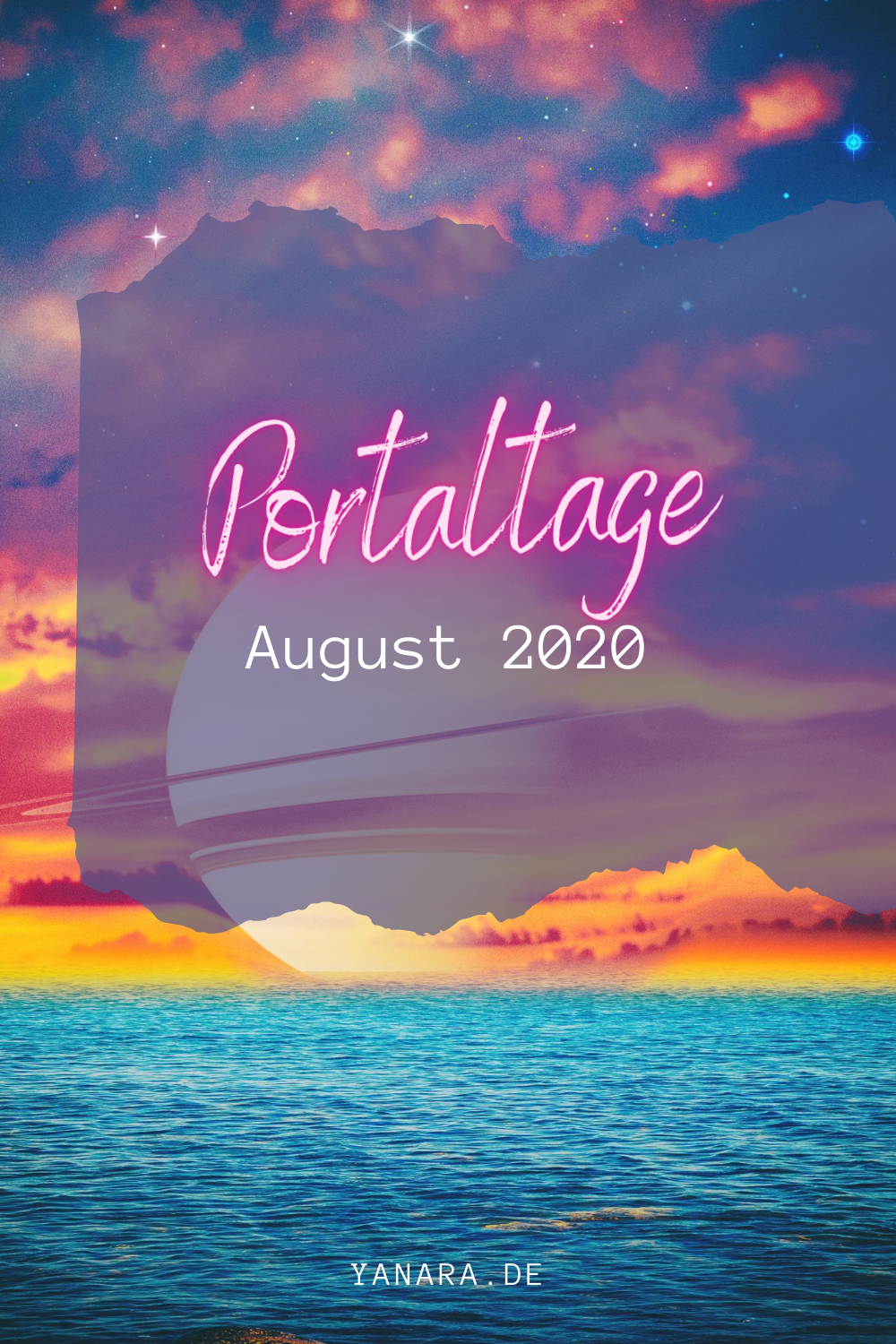 Portaltage – August 2020: worauf ich meine Aufmerksamkeit richte.
